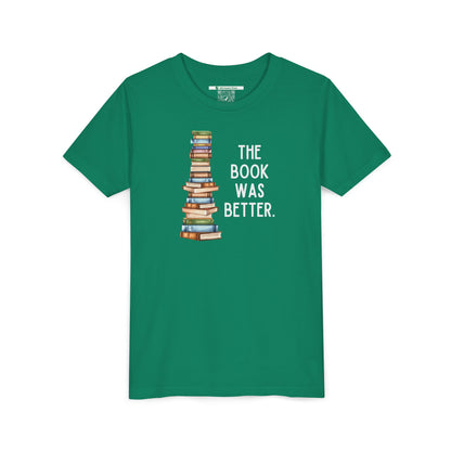 The Book Was Better [2] (Youth Unisex Tee)
