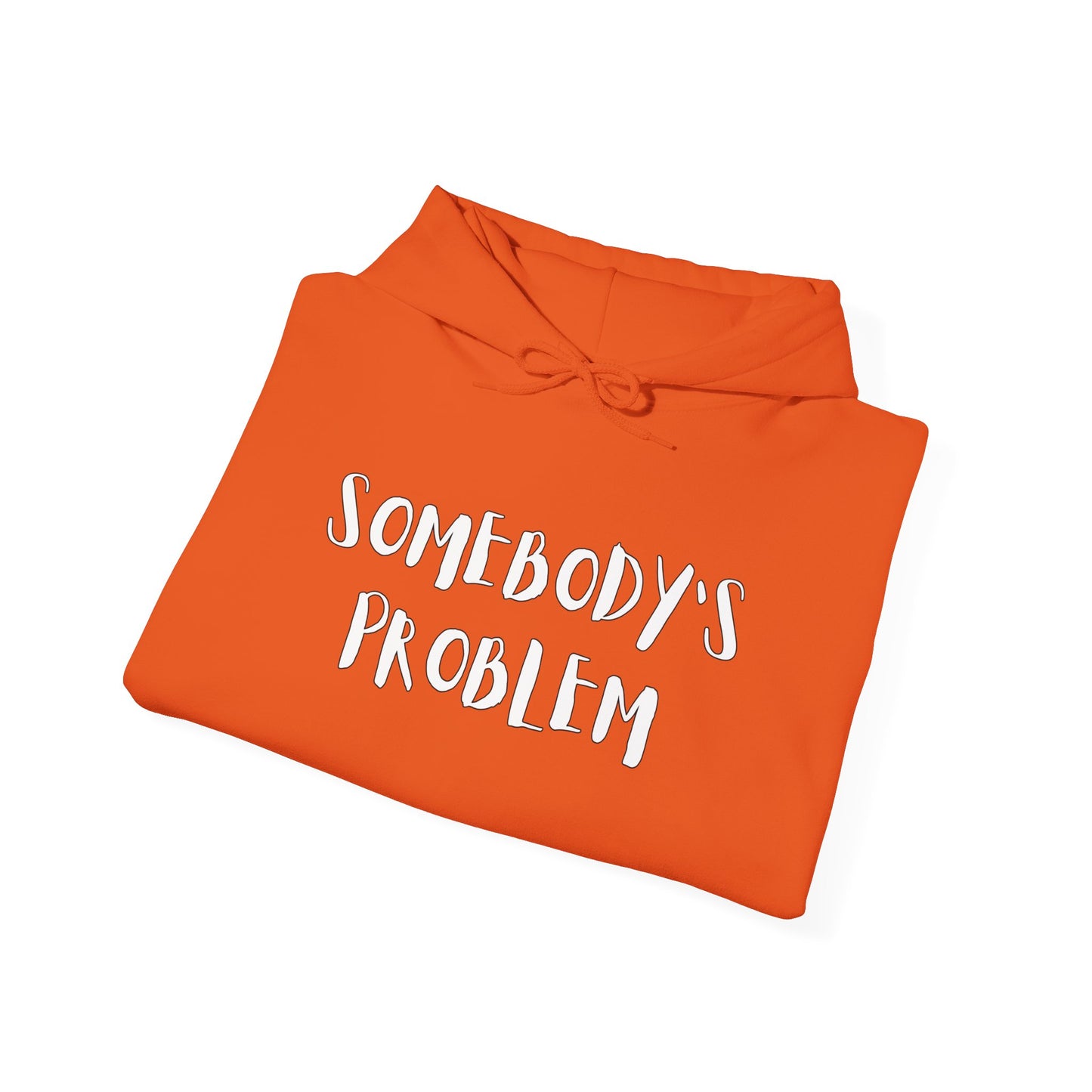 Matching Couple's Set -- "Somebody's Problem" (Adult Unisex Hooded Sweatshirt)
