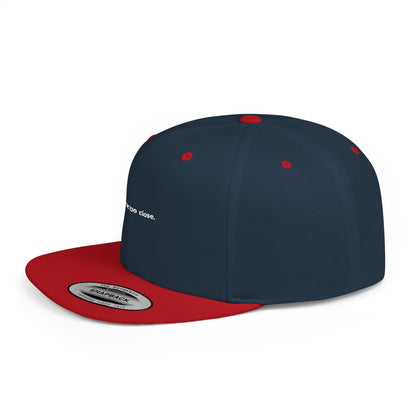 You're Too Close (Embroidered Flat-Bill, Cotton, Snapback Hat)