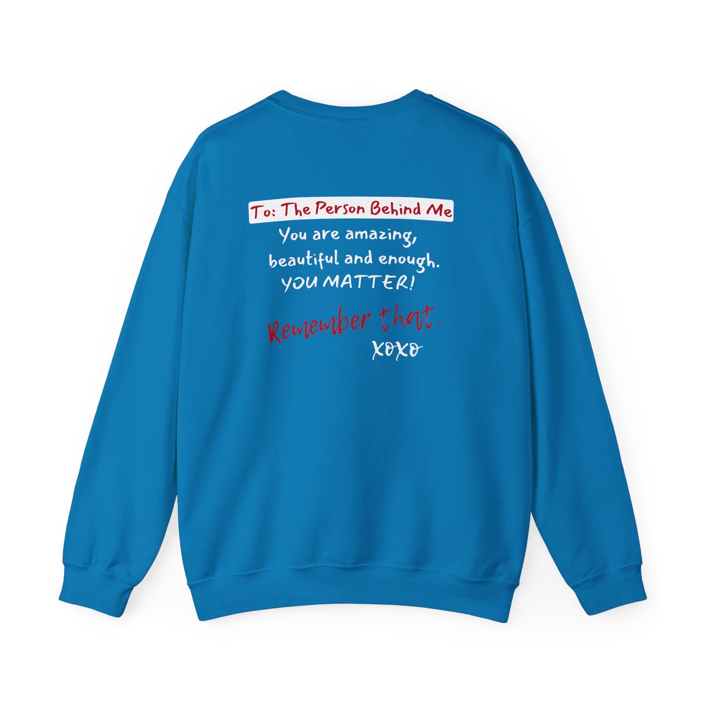 To The Person Behind Me (Adult Unisex Crewneck Sweatshirt)