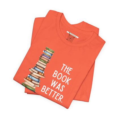 The Book Was Better [2] (Adult Unisex Tee)