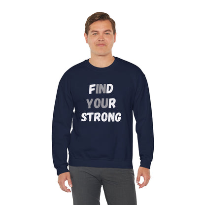 Find Your Strong -- Simple Design (Adult Unisex Crewneck Sweatshirt)