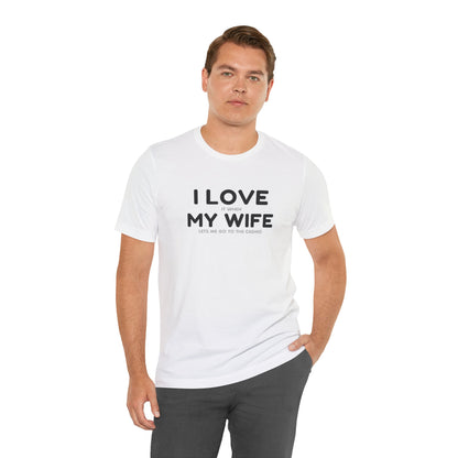 I Love My Wife (Adult Unisex Tee)
