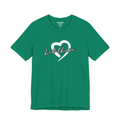 Let Them (Adult Unisex Tee)