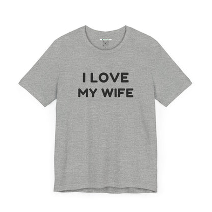 I Love My Wife (Adult Unisex Tee)