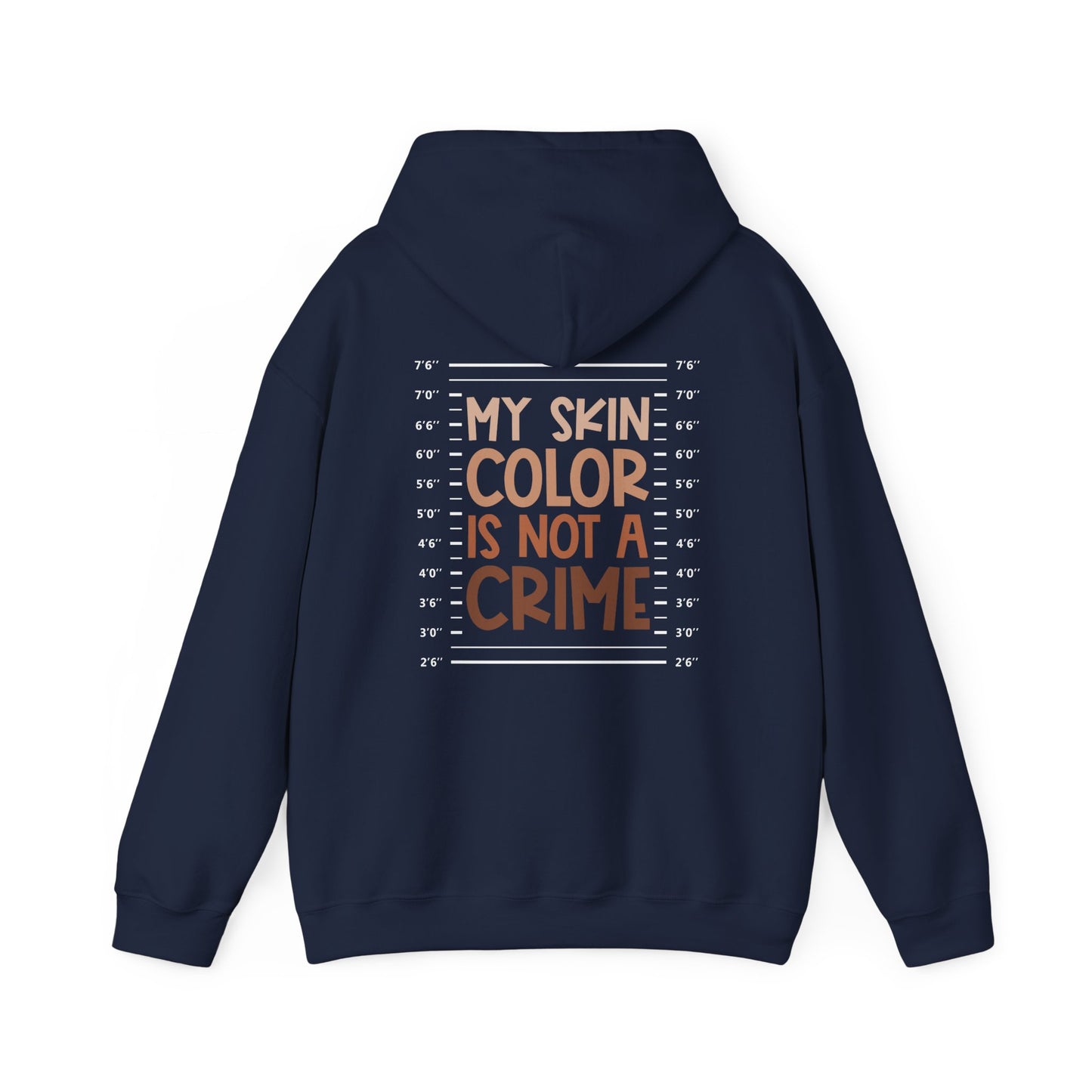 My Skin Color Is Not A Crime (Adult Unisex Hooded Sweatshirt)