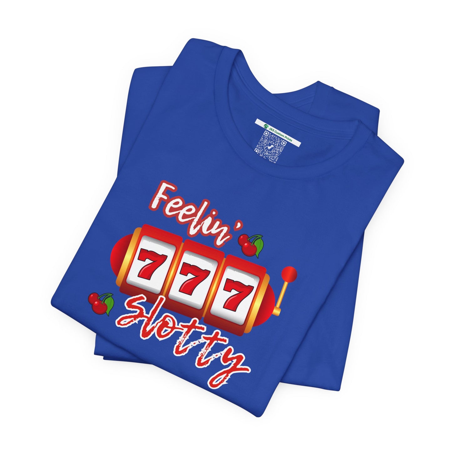 Feelin' Slotty (Adult Unisex Tee)