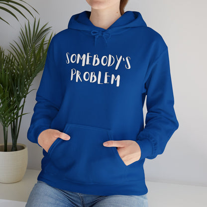 Matching Couple's Set -- "Somebody's Problem" (Adult Unisex Hooded Sweatshirt)