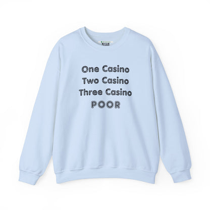 "One Casino, Two Casino, Three Casino, POOR" (Adult Unisex Crewneck Sweatshirt)