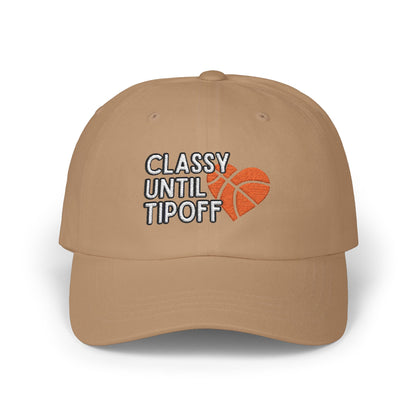 Classy Until Tipoff (Embroidered Classic Dad Cap)