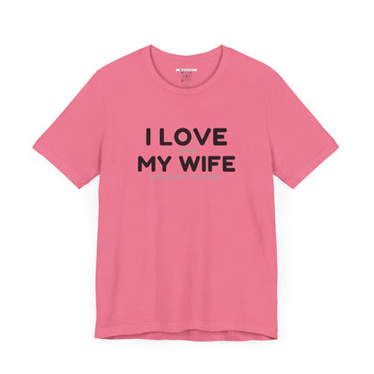 I Love My Wife (Adult Unisex Tee)