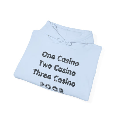 "One Casino, Two Casino, Three Casino, POOR" (Adult Unisex Hooded Sweatshirt)