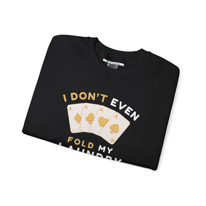 Poker -- I Don't Fold (Adult Unisex Crewneck Sweatshirt)