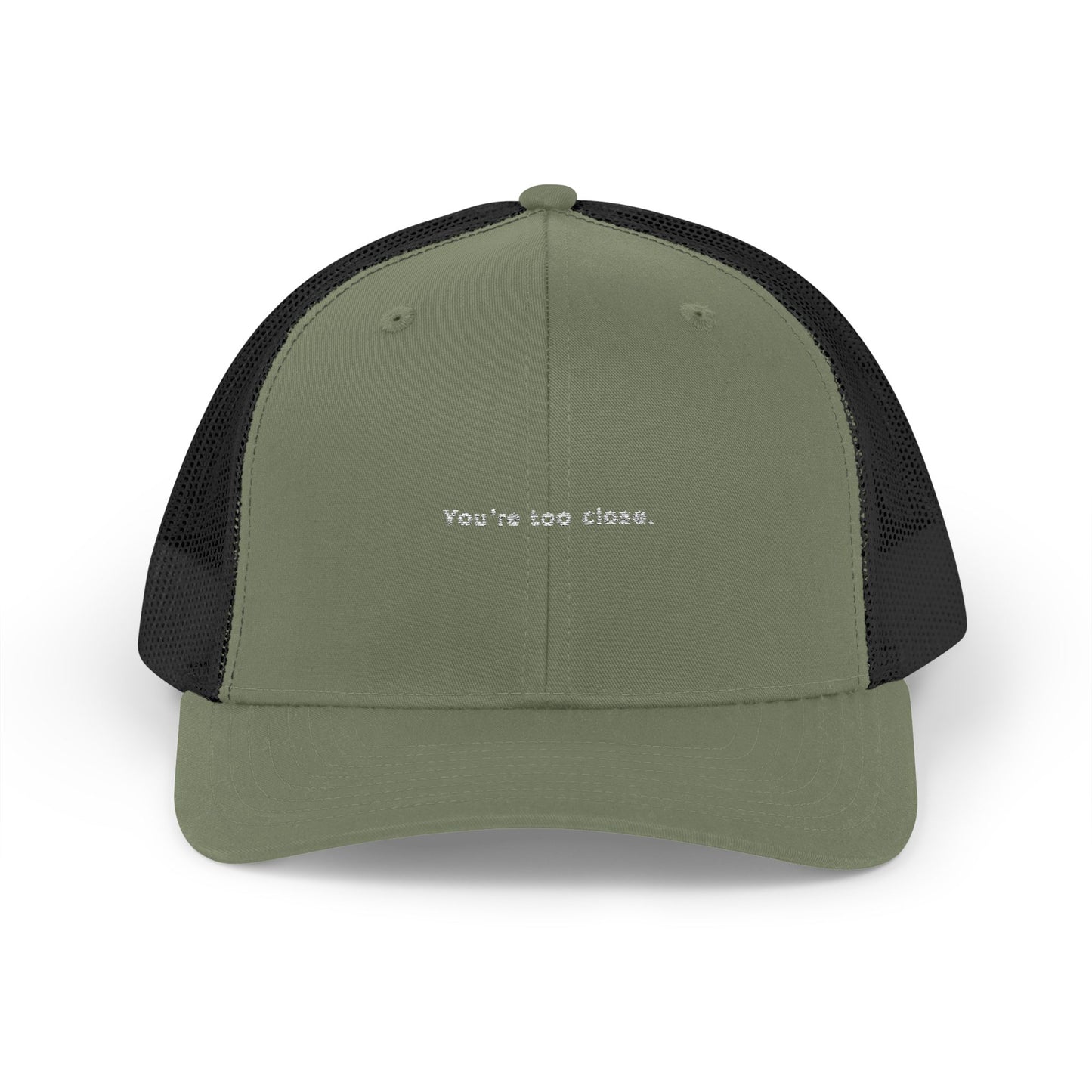 You're Too Close (Embroidered Snapback Trucker Hat)