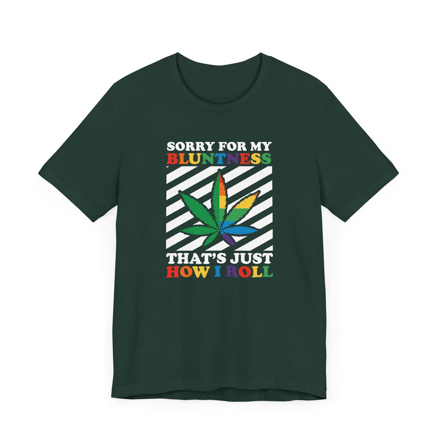 Cannabis -- Sorry for My Bluntness (Adult Unisex Tee)