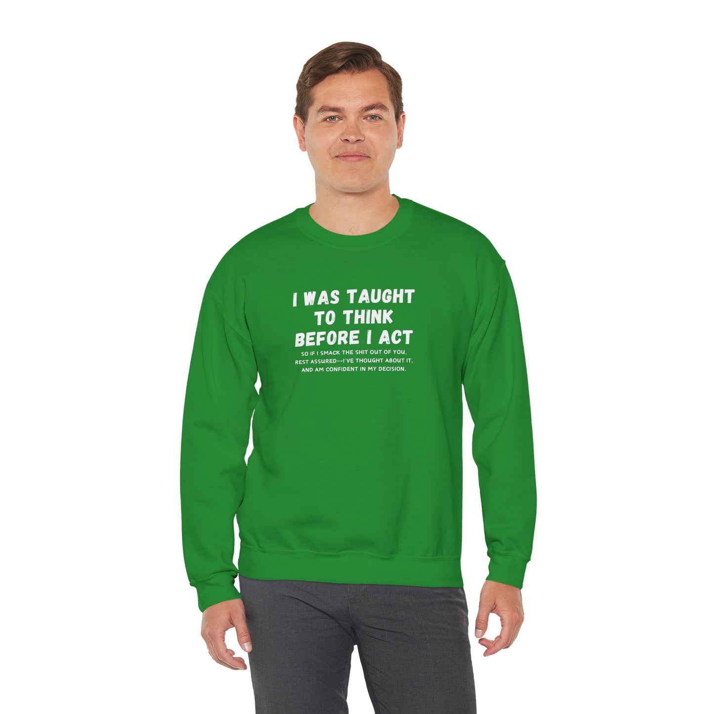 I Think Before I Act (Adult Unisex Crewneck Sweatshirt)