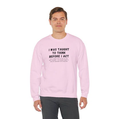 I Think Before I Act (Adult Unisex Crewneck Sweatshirt)
