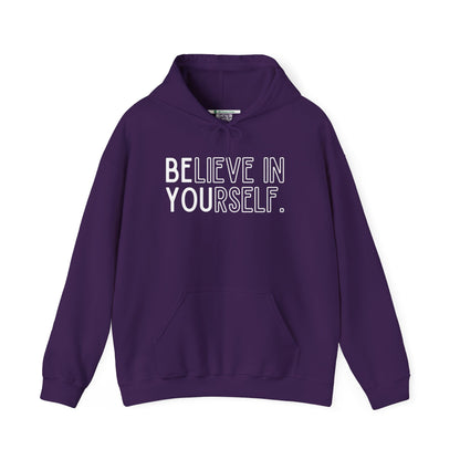 Believe In Yourself -- "Be You" (Adult Unisex Hooded Sweatshirt)
