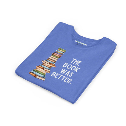 The Book Was Better [2] (Youth Unisex Tee)