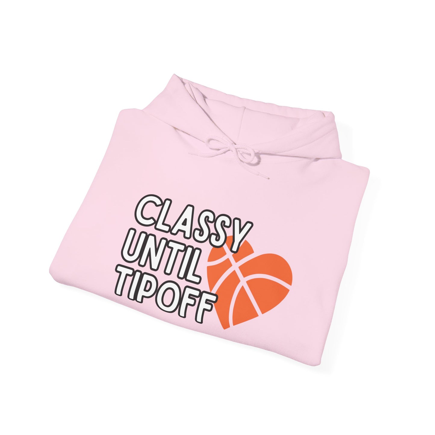 Classy Until Tipoff (Adult Unisex Hooded Sweatshirt)