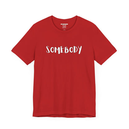 Matching Couple's Set -- "Somebody" (Adult Unisex Tee)