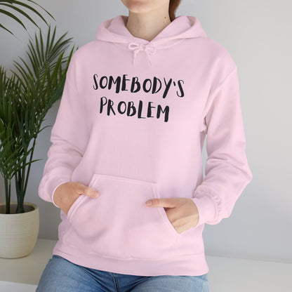 Matching Couple's Set -- "Somebody's Problem" (Adult Unisex Hooded Sweatshirt)