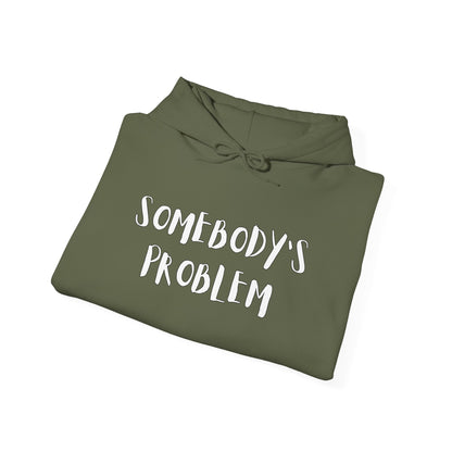 Matching Couple's Set -- "Somebody's Problem" (Adult Unisex Hooded Sweatshirt)