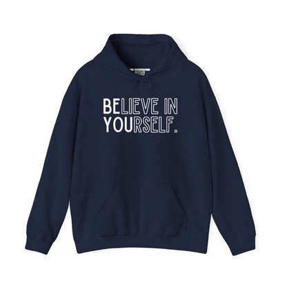 Believe In Yourself -- "Be You" (Adult Unisex Hooded Sweatshirt)