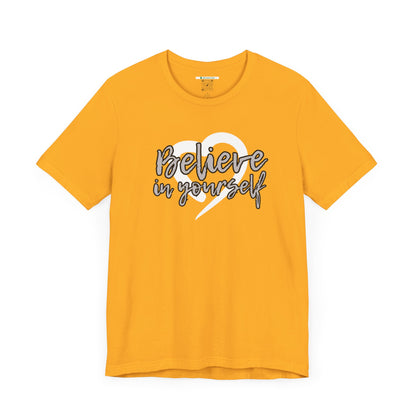 Believe In Yourself -- Gray (Adult Unisex Tee)
