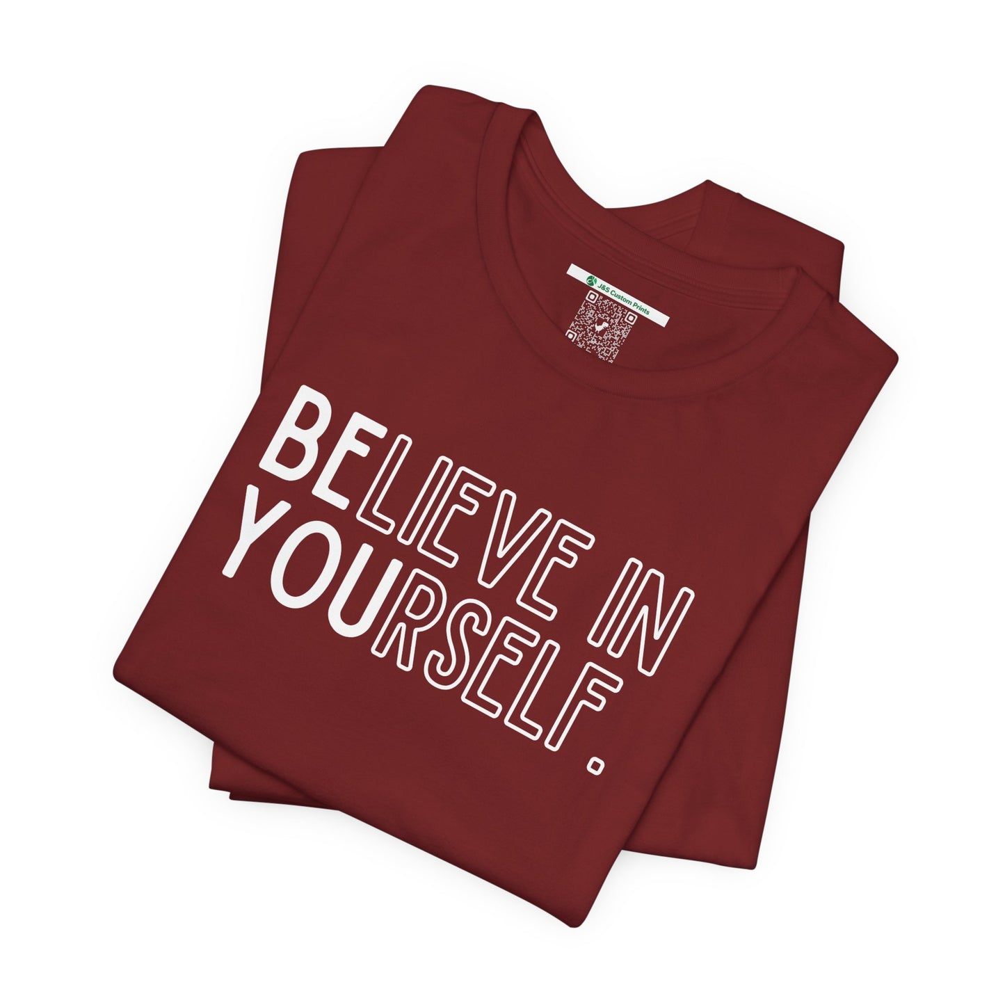 Believe In Yourself -- "Be You" (Adult Unisex Tee)