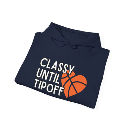 Classy Until Tipoff (Adult Unisex Hooded Sweatshirt)