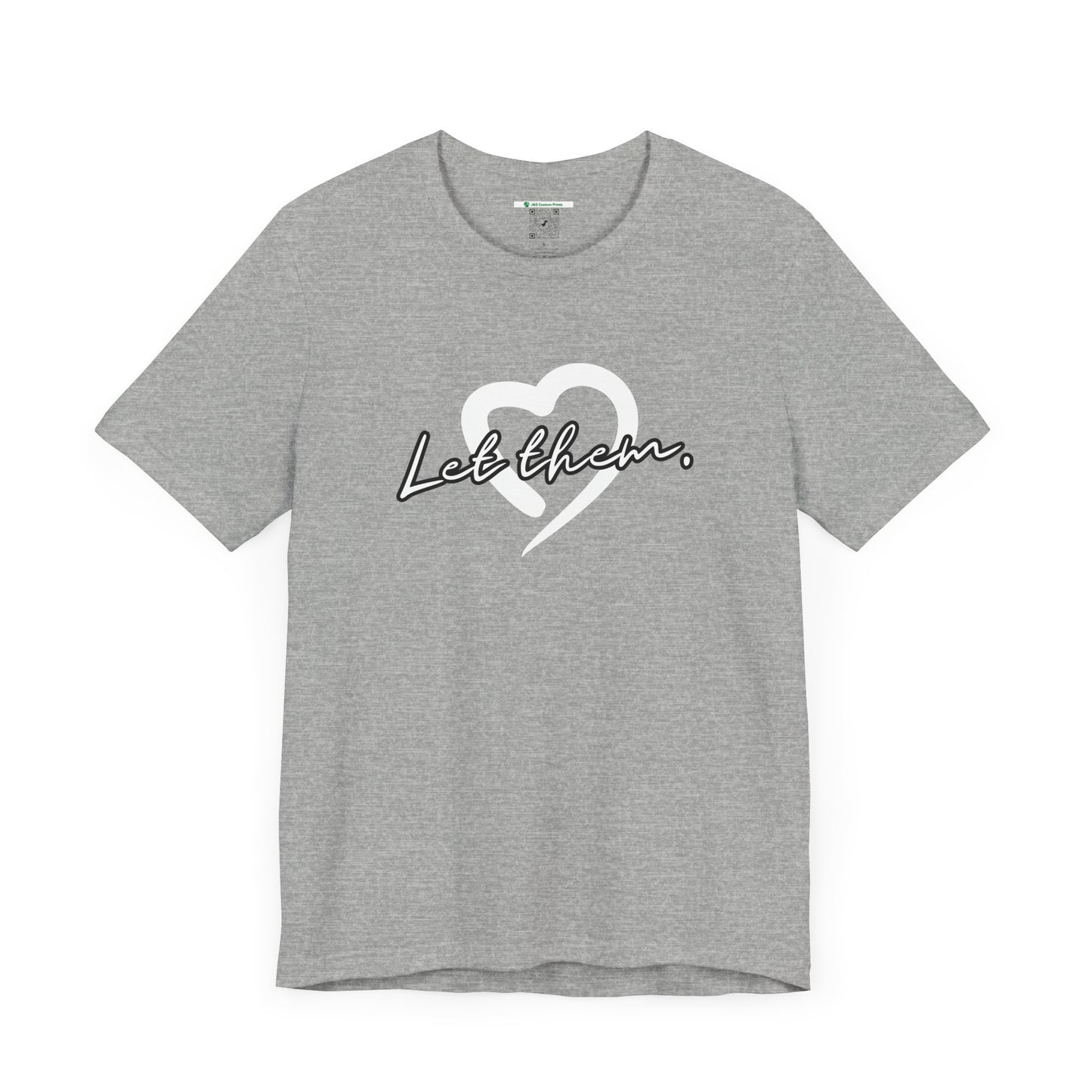 Let Them (Adult Unisex Tee)