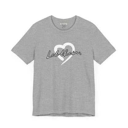 Let Them (Adult Unisex Tee)
