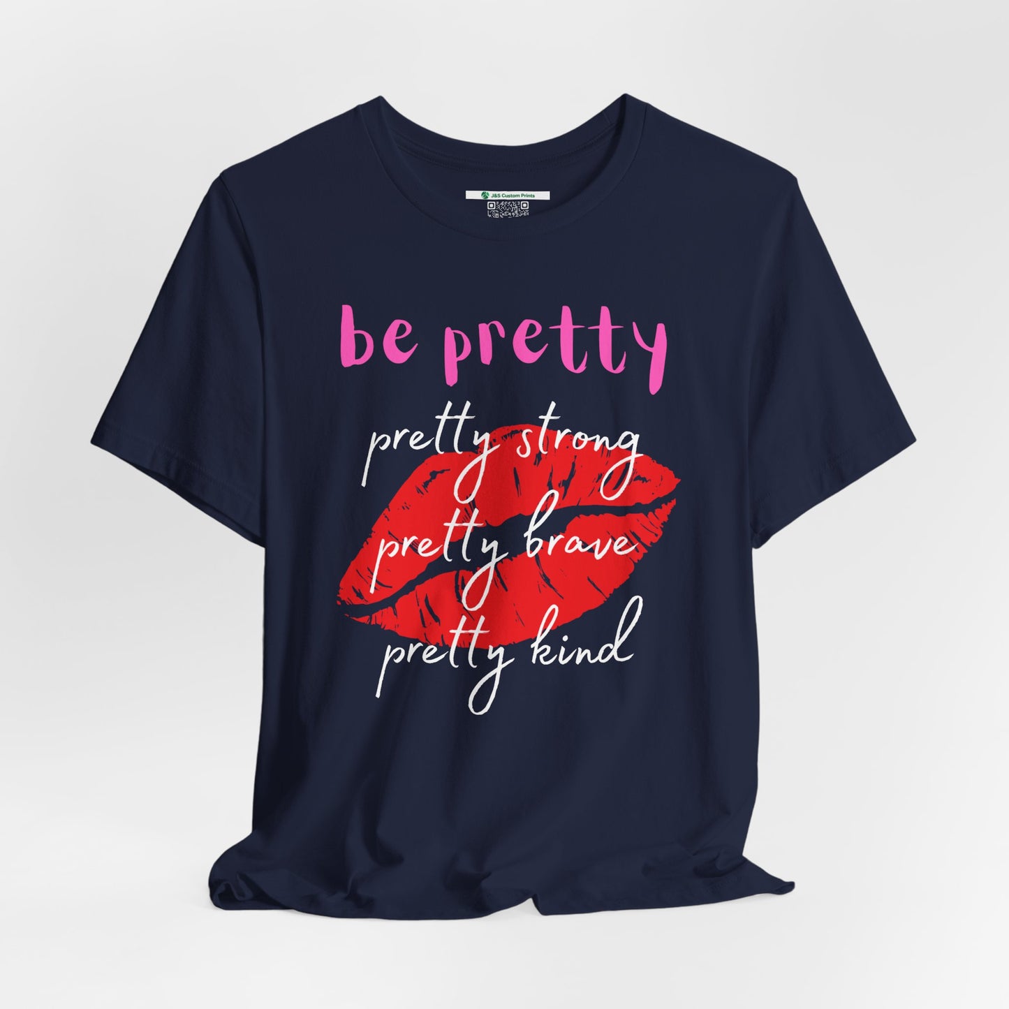 Be Pretty (Adult Unisex Tee)