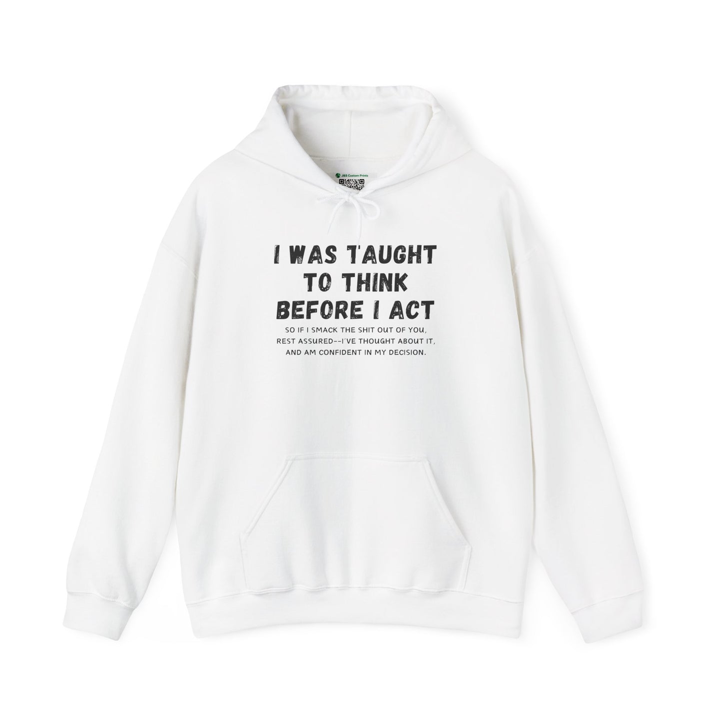 I Think Before I Act (Adult Unisex Hooded Sweatshirt)