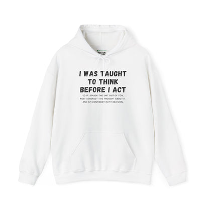 I Think Before I Act (Adult Unisex Hooded Sweatshirt)