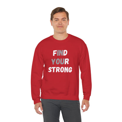 Find Your Strong -- Simple Design (Adult Unisex Crewneck Sweatshirt)