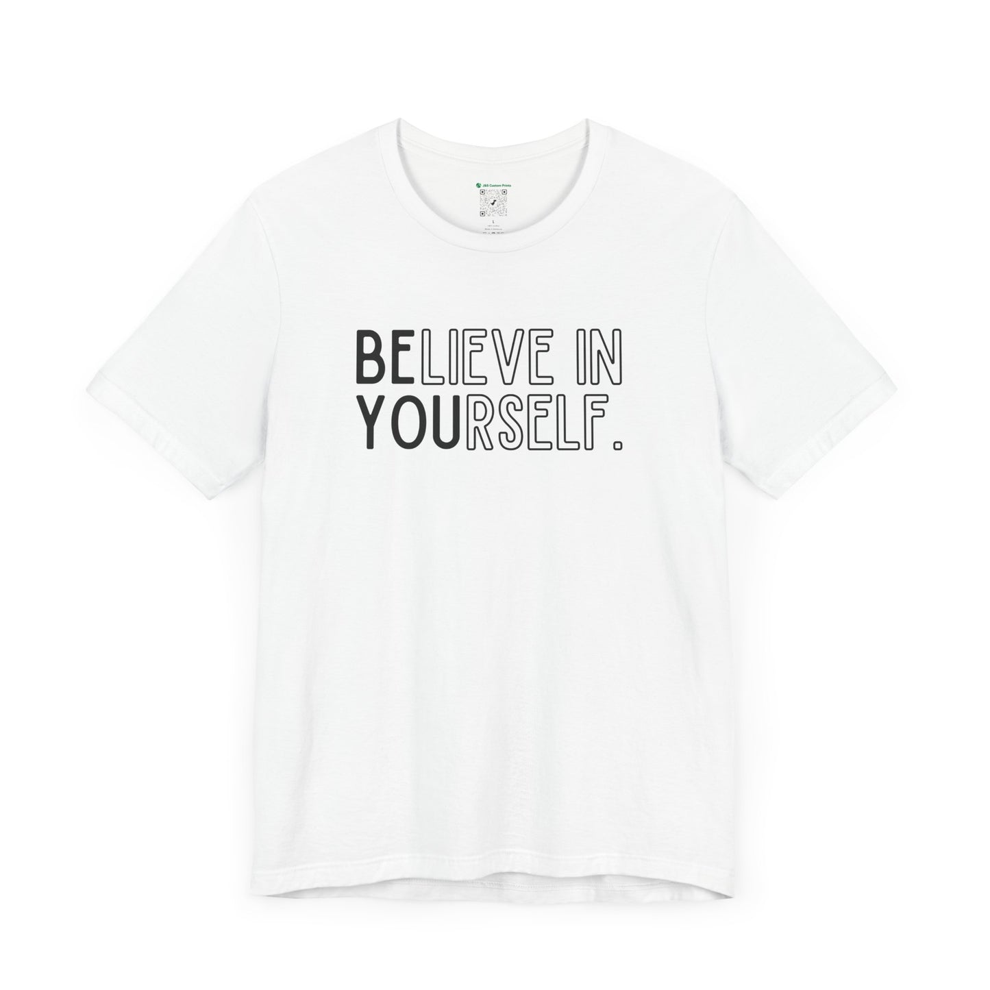 Believe In Yourself -- "Be You" (Adult Unisex Tee)