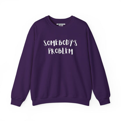 Matching Couple's Set -- "Somebody's Problem" (Adult Unisex Crewneck Sweatshirt)
