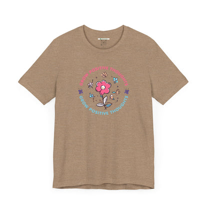 Grow Positive Thoughts (Adult Unisex Tee)