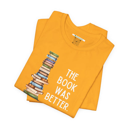 The Book Was Better [2] (Adult Unisex Tee)