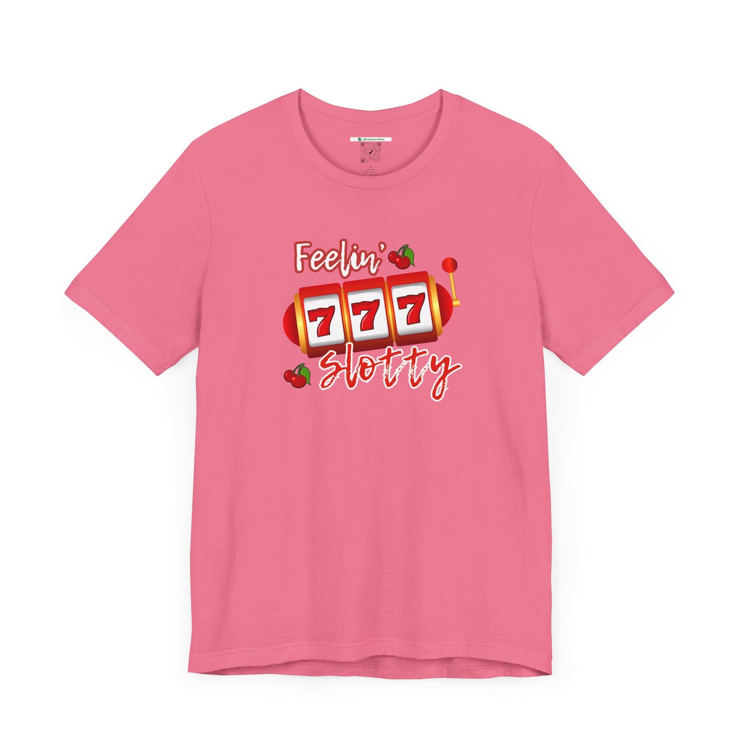 Feelin' Slotty (Adult Unisex Tee)