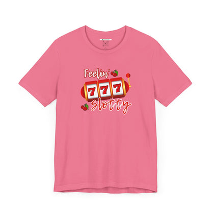Feelin' Slotty (Adult Unisex Tee)