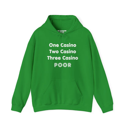 "One Casino, Two Casino, Three Casino, POOR" (Adult Unisex Hooded Sweatshirt)