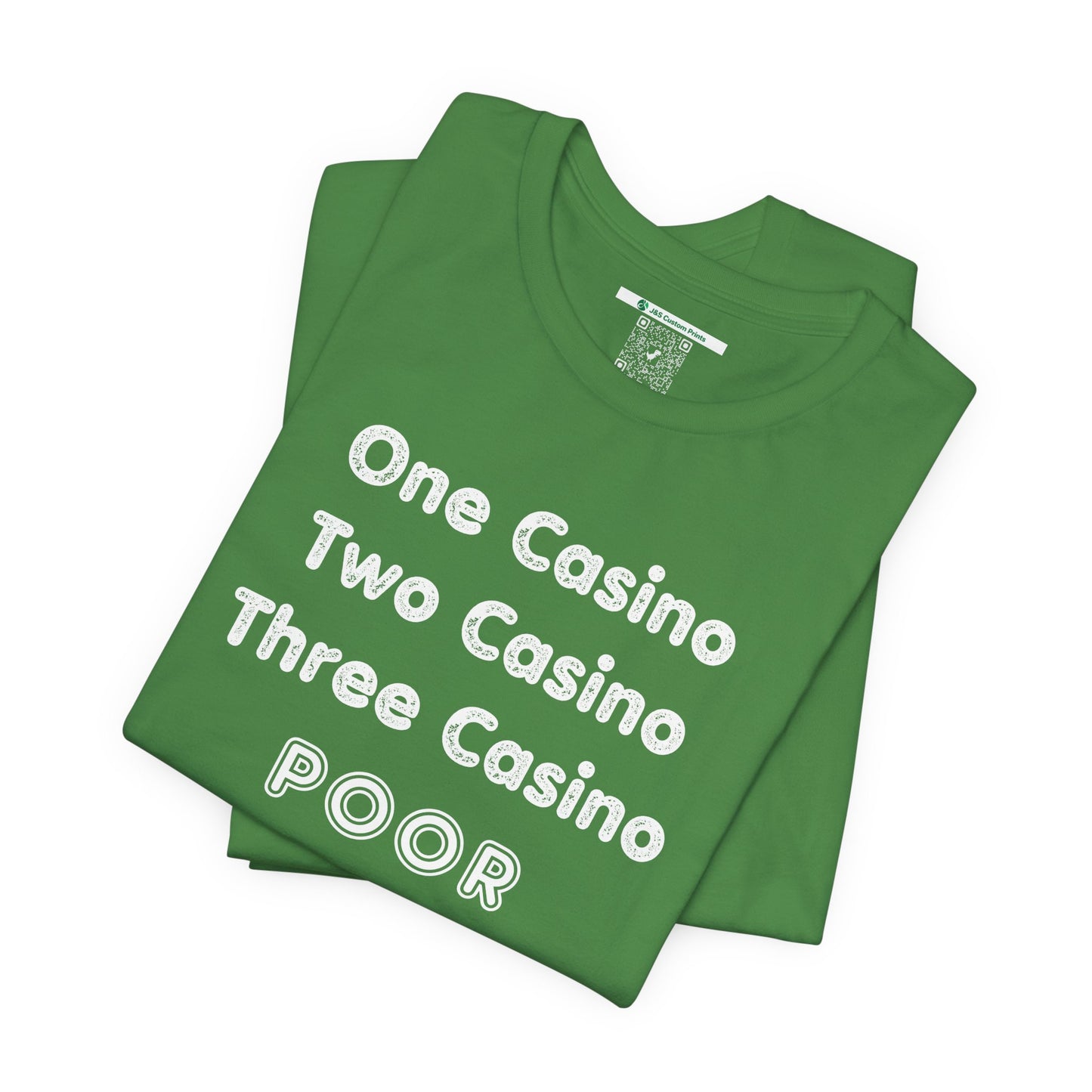 "One Casino, Two Casino, Three Casino, POOR" (Adult Unisex Tee)