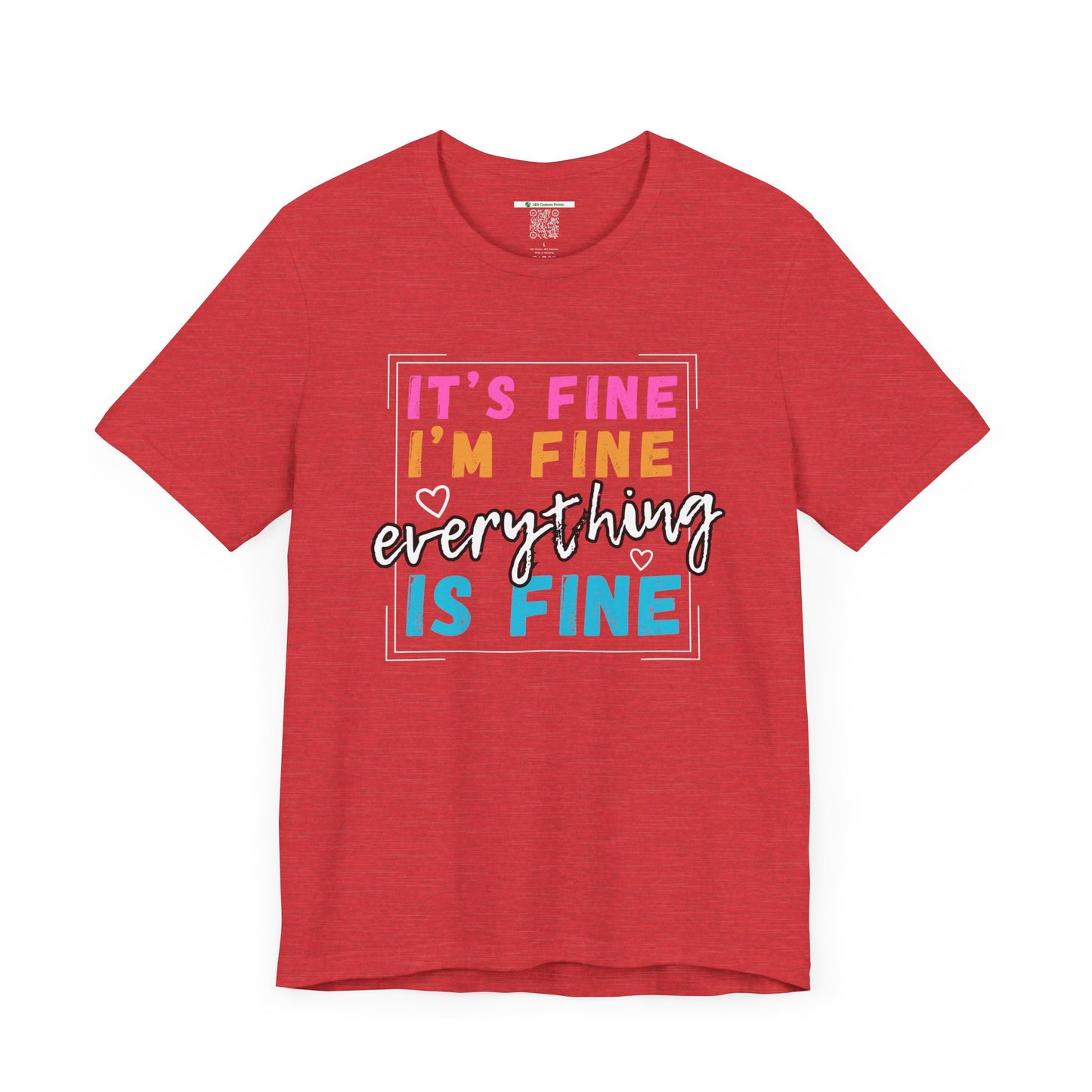 Everything Is Fine (Adult Unisex Tee)