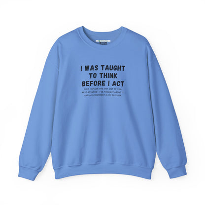 I Think Before I Act (Adult Unisex Crewneck Sweatshirt)