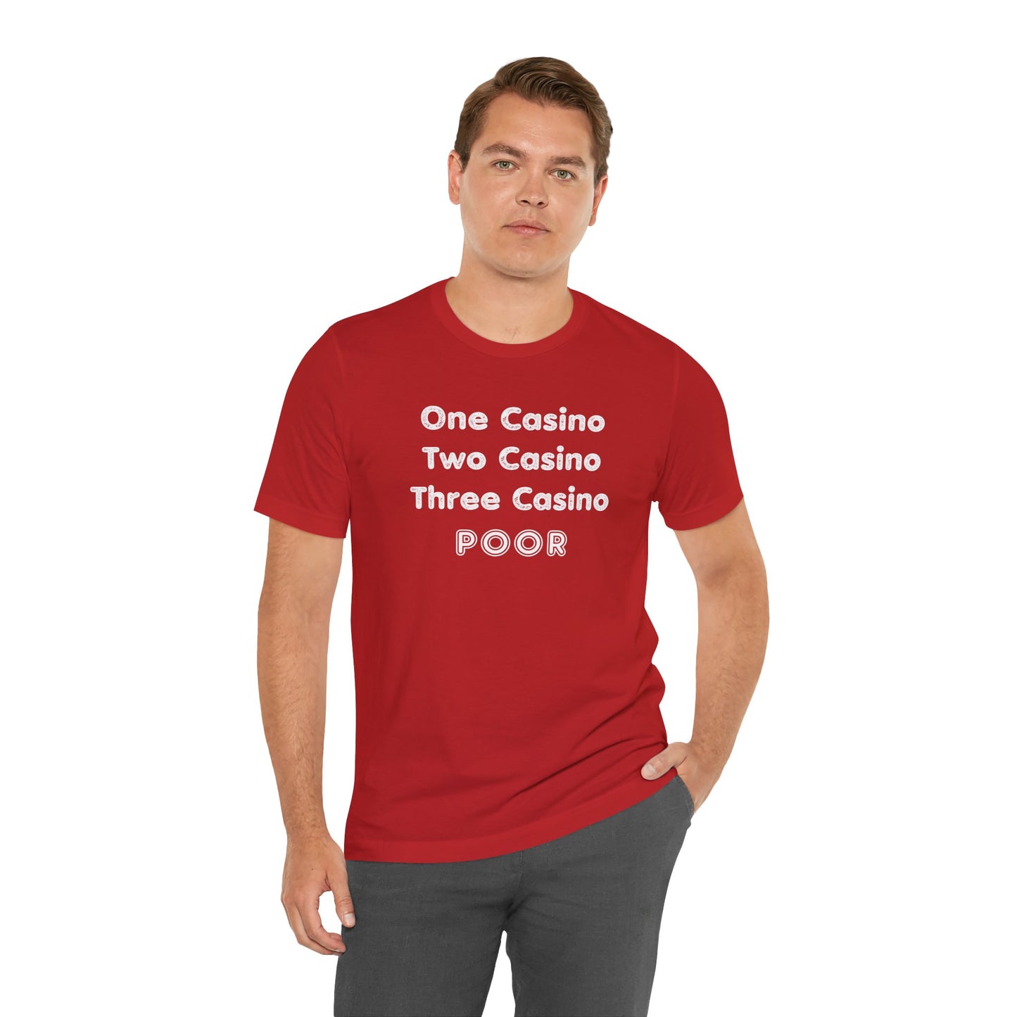 "One Casino, Two Casino, Three Casino, POOR" (Adult Unisex Tee)