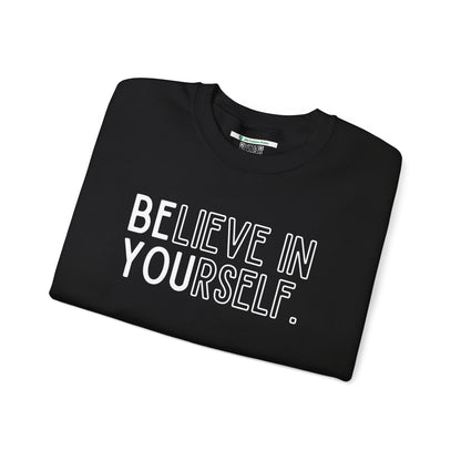 Believe In Yourself -- "Be You" (Adult Unisex Crewneck Sweatshirt)