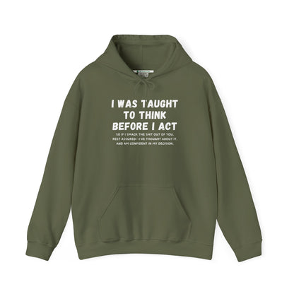 I Think Before I Act (Adult Unisex Hooded Sweatshirt)